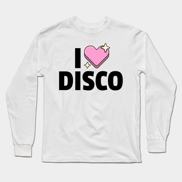 I LOVE DISCO (black) Long Sleeve T-Shirt by DISCOTHREADZ 